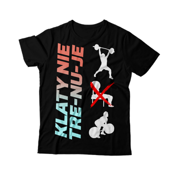 Koszulka KLATY NIE TRENUJE